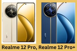 Realme 12 Pro, Realme 12 Pro+ 