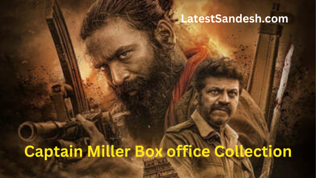 Captain Miller Box office Collection LatestSandesh.com