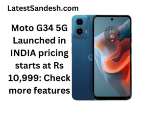  Moto G34 5G price in india LatestSandesh.com