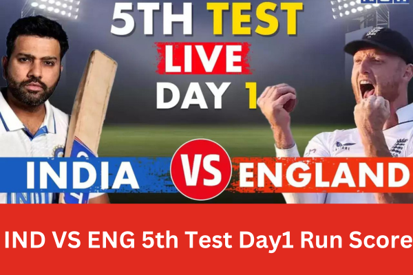 IND VS ENG 5thTest Day1 Run Score