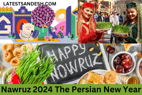 Nawruz 2024 The Persian New Year